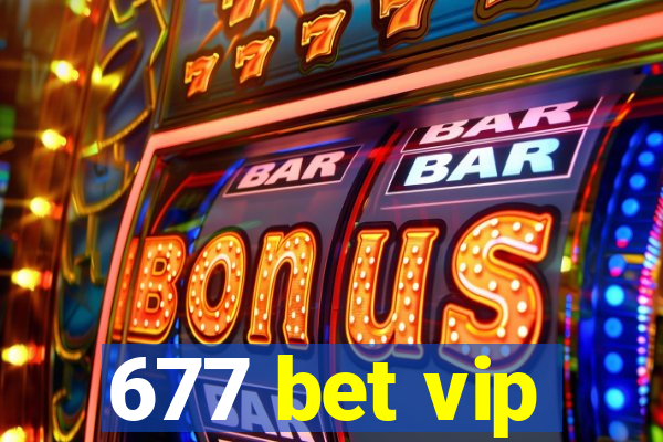 677 bet vip